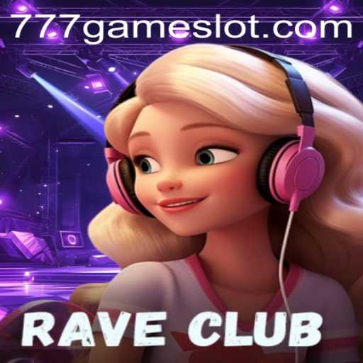 Exploring the Thrills of RaveClub: An In-Depth Guide to the 777Game